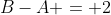 B-A = 2