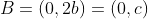 B=(0,2b)=(0,c)