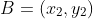 B=(x_{2},y_{2})