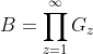 B=\prod_{z=1}^{\infty}G_z