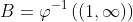 B=\varphi^{-1}\left((1,\infty)\right)