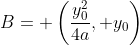 B= \left(\frac{y_0^2}{4a}, y_0\right)