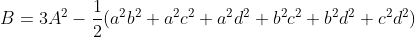 B=3A^2-\frac12(a^2b^2+a^2c^2+a^2d^2+b^2c^2+b^2d^2+c^2d^2)