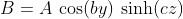 B=A\:\cos(by)\:\sinh(cz)
