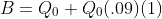 B=Q_0+Q_0(.09)(1)