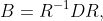 B=R^{-1}DR,