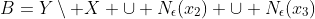 B=Y\setminus X \cup N_\epsilon(x_2) \cup N_\epsilon(x_3)