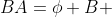 BA=\phi B 