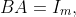 BA=I_m,