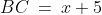 BC\:=\:x+5