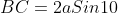 BC=2aSin10