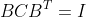 BCB^{T}=I
