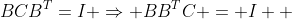 BCB^{T}=I \Rightarrow BB^{T}C = I \\ 