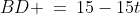 BD \:=\:15-15t