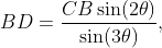 BD=\frac{CB\sin(2\theta)}{\sin(3\theta)},