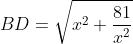 BD=\sqrt{x^2+\frac{81}{x^2}