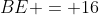 BE = 16