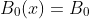 B_{0}(x)=B_{0}