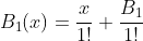 B_{1}(x)=\frac{x}{1!}+\frac{B_{1}}{1!}