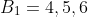 B_{1}={4,5,6}
