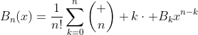 B_{n}(x)=\frac{1}{n!}\sum_{k=0}^{n}\binom n k\cdot B_{k}x^{n-k}