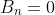 B_{n}=0