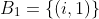 B_1=\{(i,1)\}