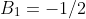 B_1=-1/2