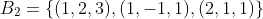B_2=\{(1,2,3),(1,-1,1),(2,1,1)\}
