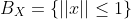 B_X=\{||x||\leq1\}