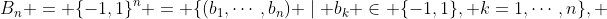 B_n = \{-1,1\}^n = \{(b_1,\cdots,b_n) \mid b_k \in \{-1,1\}, k=1,\cdots,n\}, \; a_k \in \mathbf{Q},\; a_k > 0, \; \forall k