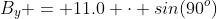 B_y = 11.0 \cdot sin(90^o)