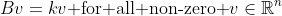 Bv=kv\mbox{ for all non-zero }v\in\mathbb{R}^n