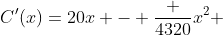 C'(x)=20x - \frac {4320}{x^2} 