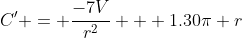 C' = \frac{-7V}{r^2} + 1.30\pi r