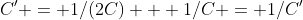 C' = 1/(2C) + 1/C = 1/C'
