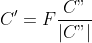 C'=F\frac{C"}{|C"|}