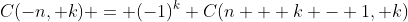 C(-n, k) = (-1)^k C(n + k - 1, k)