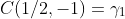 C(1/2,-1)=\gamma_1