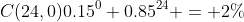 C(24,0)0.15^0 0.85^{24} = 2\%