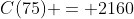C(75) = 2160
