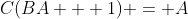 C(BA + 1) = A