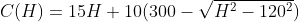 C(H)=15H+10(300-\sqrt{H^2-120^2})
