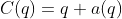 C(q)=q a(q)