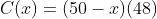 C(x)=(50-x)(48)