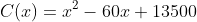 C(x)=x^2-60x+13500