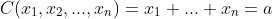 C(x_1,x_2,...,x_n)=x_1+...+x_n=a