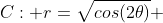C: r=\sqrt{cos(2\theta)} 