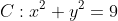 C:x^{2}+y^{2}=9