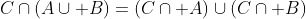 C\cap(A\cup B)=(C\cap A)\cup(C\cap B)